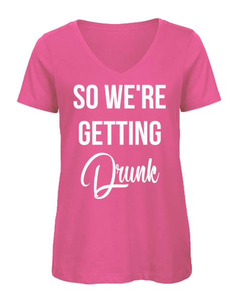 So We're Getting Drunk V-Neck Pink