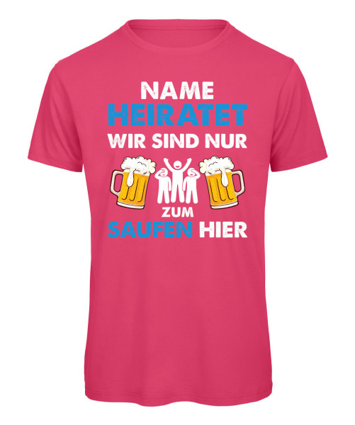 JGA Herren T-Shirt mit dem Aufdruck „Er heiratet, wir sind nur zum Saufen hier“ - Pink