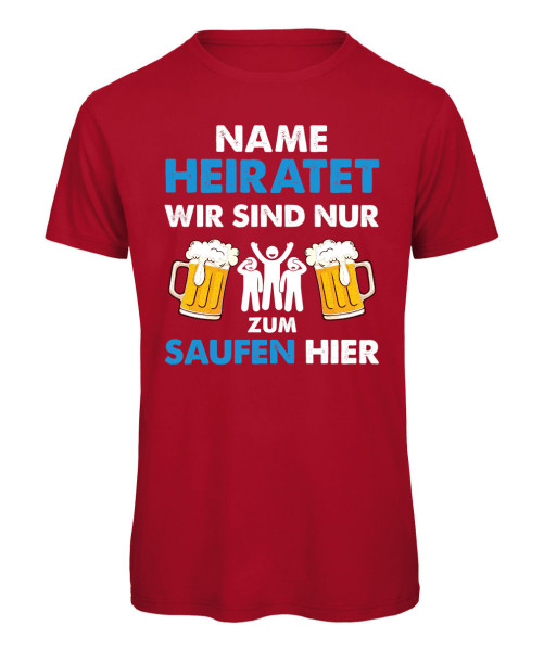JGA Herren T-Shirt mit dem Aufdruck „Er heiratet, wir sind nur zum Saufen hier“ - Rot