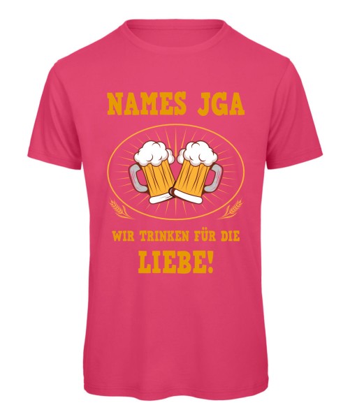 Wir trinken für die Liebe - Männer JGA T-Shirt in Pink