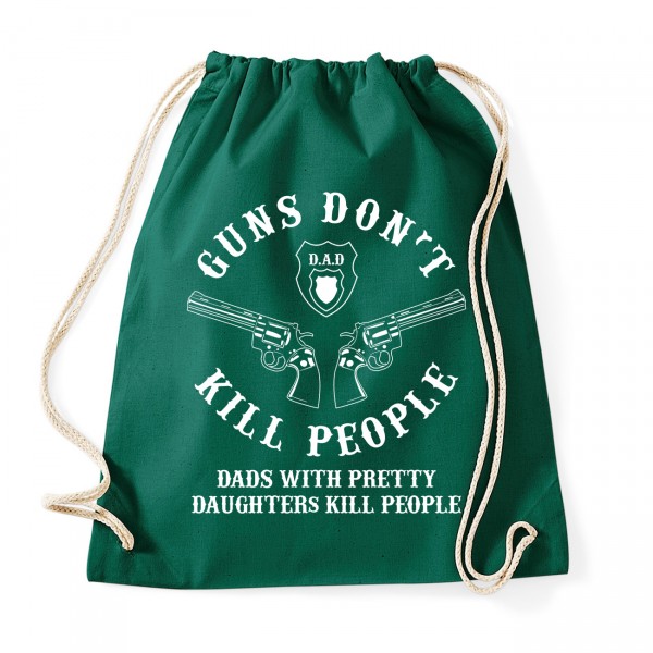 Guns dont kill dads with - Baumwollrucksack Bootle Green