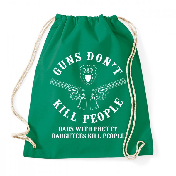 Guns dont kill dads with - Baumwollrucksack Kelly Green