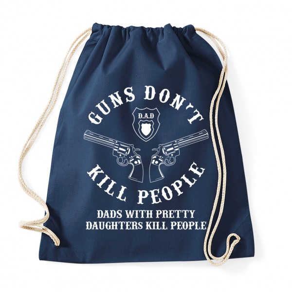 Guns dont kill dads with - Baumwollrucksack Navy