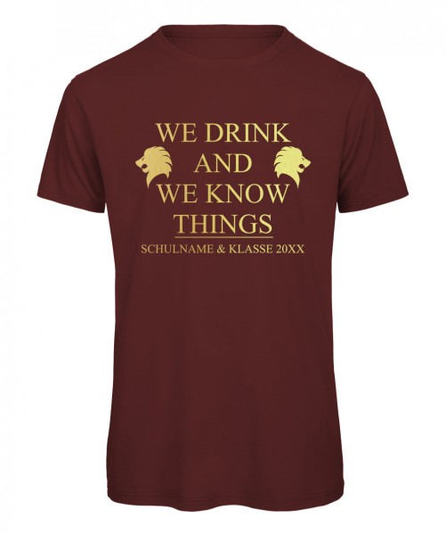 We drink and i know things - Abschluss T-Shirt Bordeaux