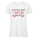 Give Me A Shot I Am 30 And Hot T-Shirt zum 30. Geburtstag